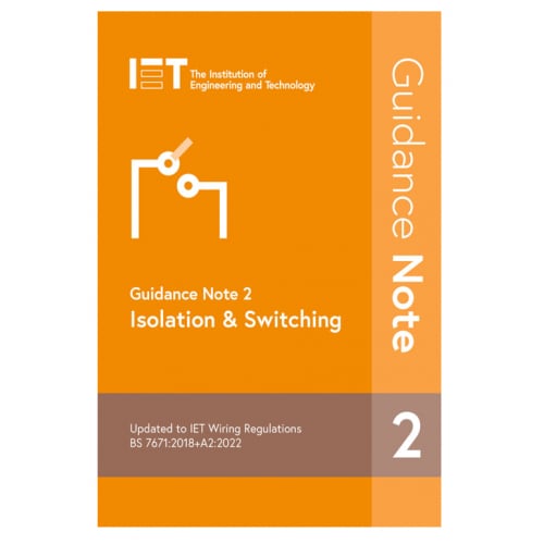 IET Guidance Note 2 Isolation And Switching Publication updated for the 18th Edition